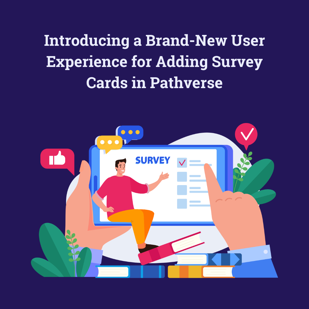 Exciting News: Introducing a Brand-New User Experience for Adding Survey Cards in Pathverse!